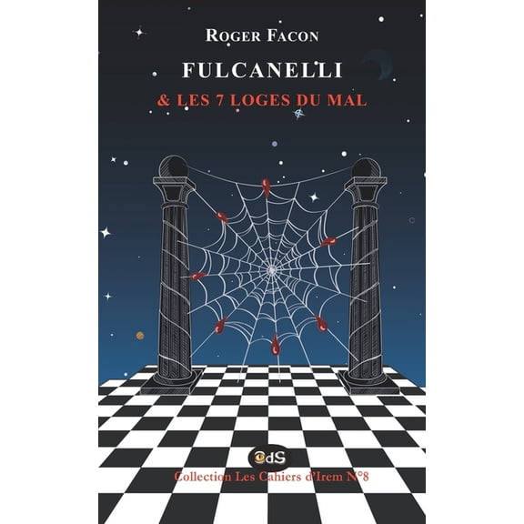 Les Cahiers d'Irem Fulcanelli & les 7 Loges du Mal, (Paperback)