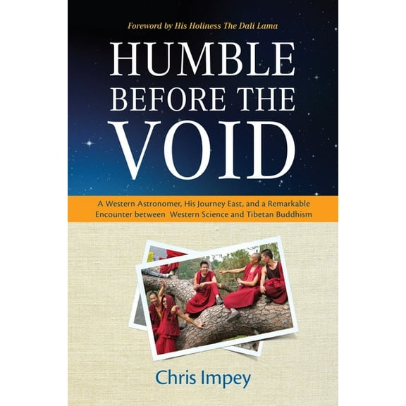 Humble before the Void : A Western Astronomer, his Journey East, and a Remarkable Encounter Between Western Science and Tibetan Buddhism (Edition 1) (Paperback)