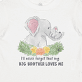 thumbnail image 4 of Inktastic I'll Never Forget That My Big Brother Loves Me Cute Elephant Boys or Girls Baby T-Shirt, 4 of 5