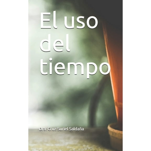El uso del tiempo (Paperback)