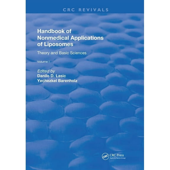 Routledge Revivals Handbook of Nonmedical Applications of Liposomes: Theory and Basic Sciences, Book 1, (Paperback)