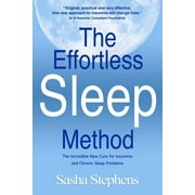 The Effortless Sleep Method : The Incredible New Cure for Insomnia and Chronic Sleep Problems (Paperback)