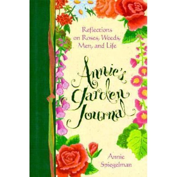 Pre-Owned Annie's Garden Journal: Reflections on Roses, Weeds, Men, and Life (Hardcover) 1559723734 9781559723732
