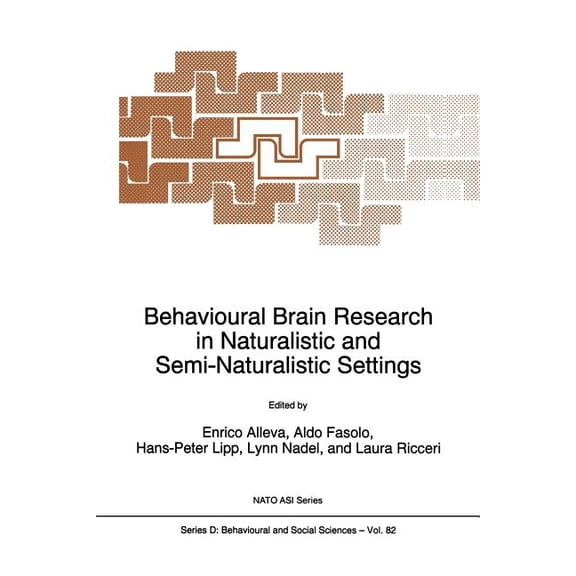 NATO Science Series D: Behavioural Brain Research in Naturalistic and Semi-Naturalistic Settings, Book 82, (Paperback)