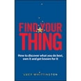 thumbnail image 1 of Find Your Thing: How to Discover What You Do Best, Own It and Get Known for It, 1 of 5