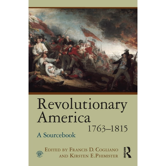 Revolutionary America, 1763-1815: A Sourcebook, (Paperback)