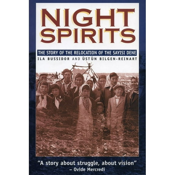 Manitoba Studies in Native History Night Spirits: The Story of the Relocation of the Sayisi Dene, Book 10, (Paperback)