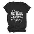 thumbnail image 2 of XMHJSMD Shirts for Women Please Don'T Be Rude To Me Funny Saying T Shirt Short Sleeve Crewneck Sarcastic Tee Casual Tops(Black,M), 2 of 4