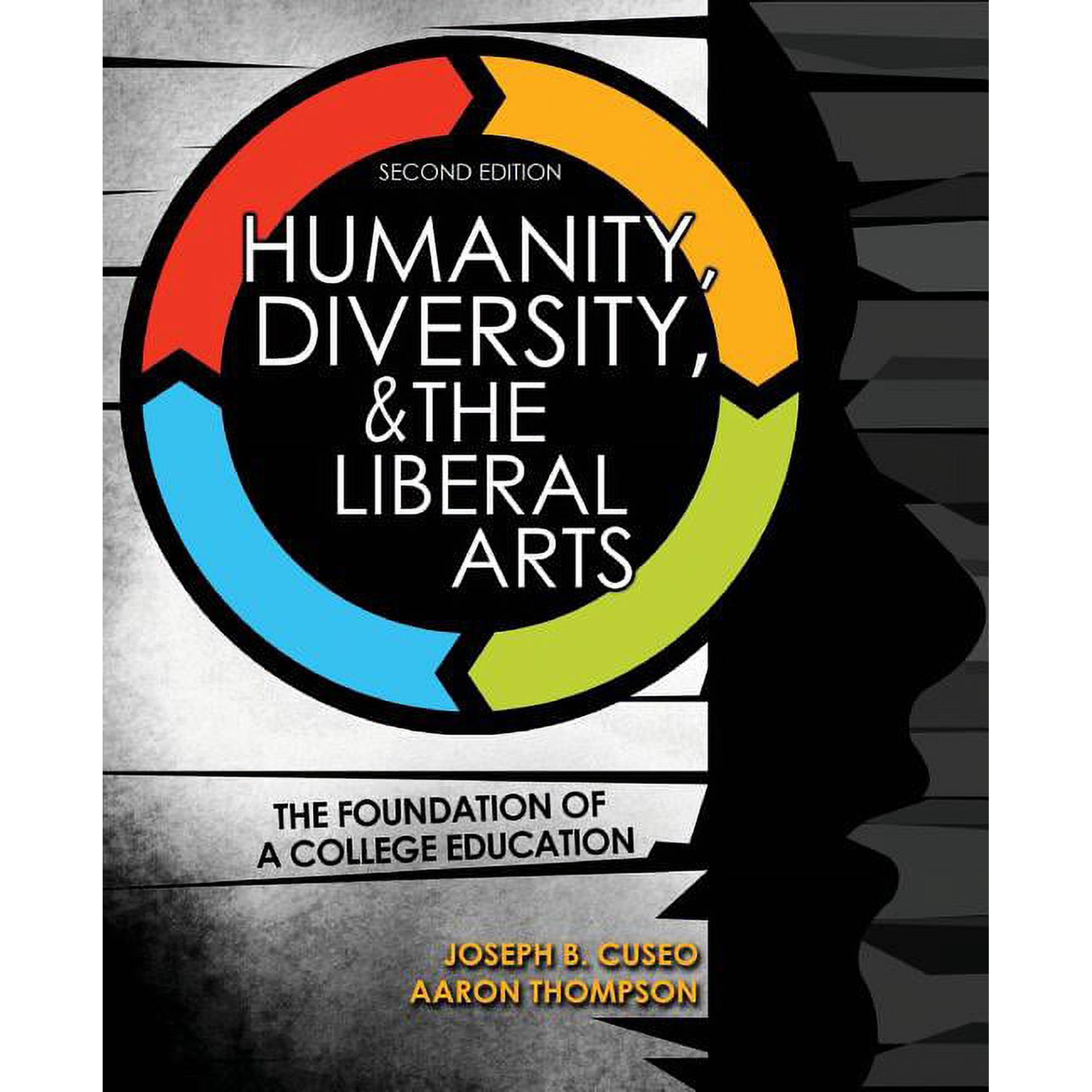 Humanity, Diversity, and the Liberal Arts: The Foundation of a College Education, (Paperback)