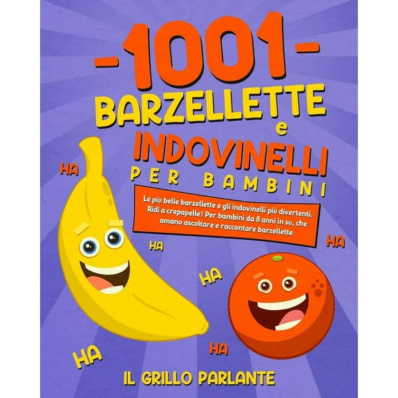 1001 barzellette e indovinelli per bambini: Le più belle barzellette e gli indovinelli più divertenti. Ridi a crepapelle! Per bambini da 8 anni in su, che amano ascoltare e raccontare barzellette (Pap