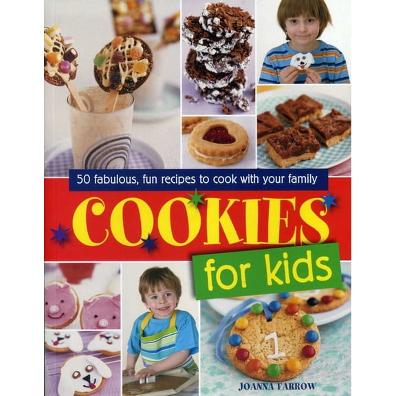 Cookies for Kids!: Fabulous Fun Recipes to Cook with Your Family, (Paperback)