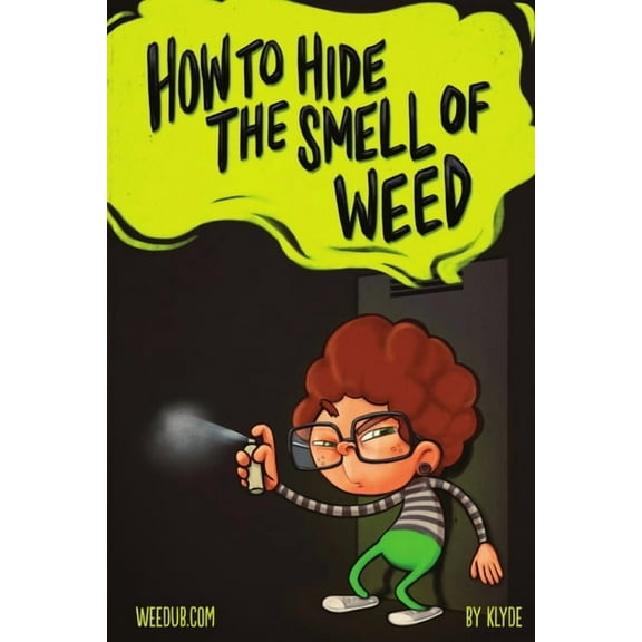 How To Hide The Smell Of Weed, (Paperback)