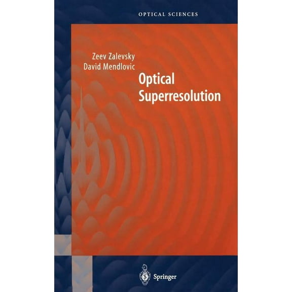 Springer Optical Sciences Optical Superresolution, Book 91, (Hardcover)