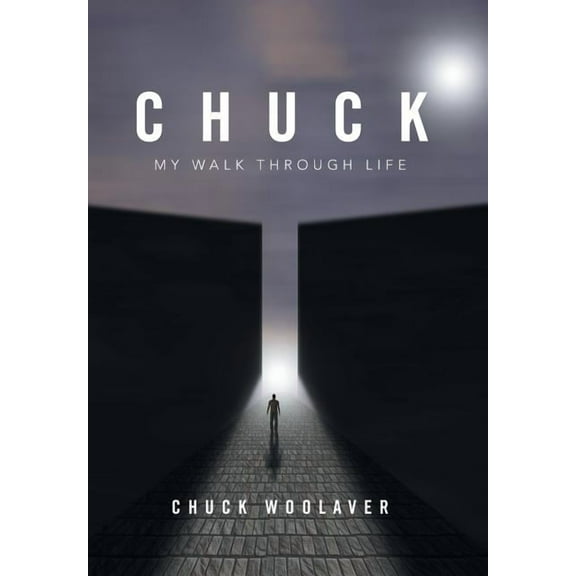 Chuck : My Walk Through Life (Hardcover)