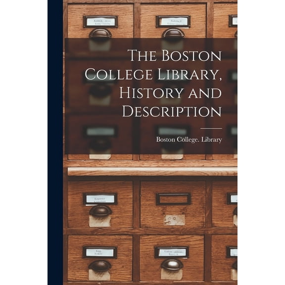 The Boston College Library, History and Description, (Paperback)
