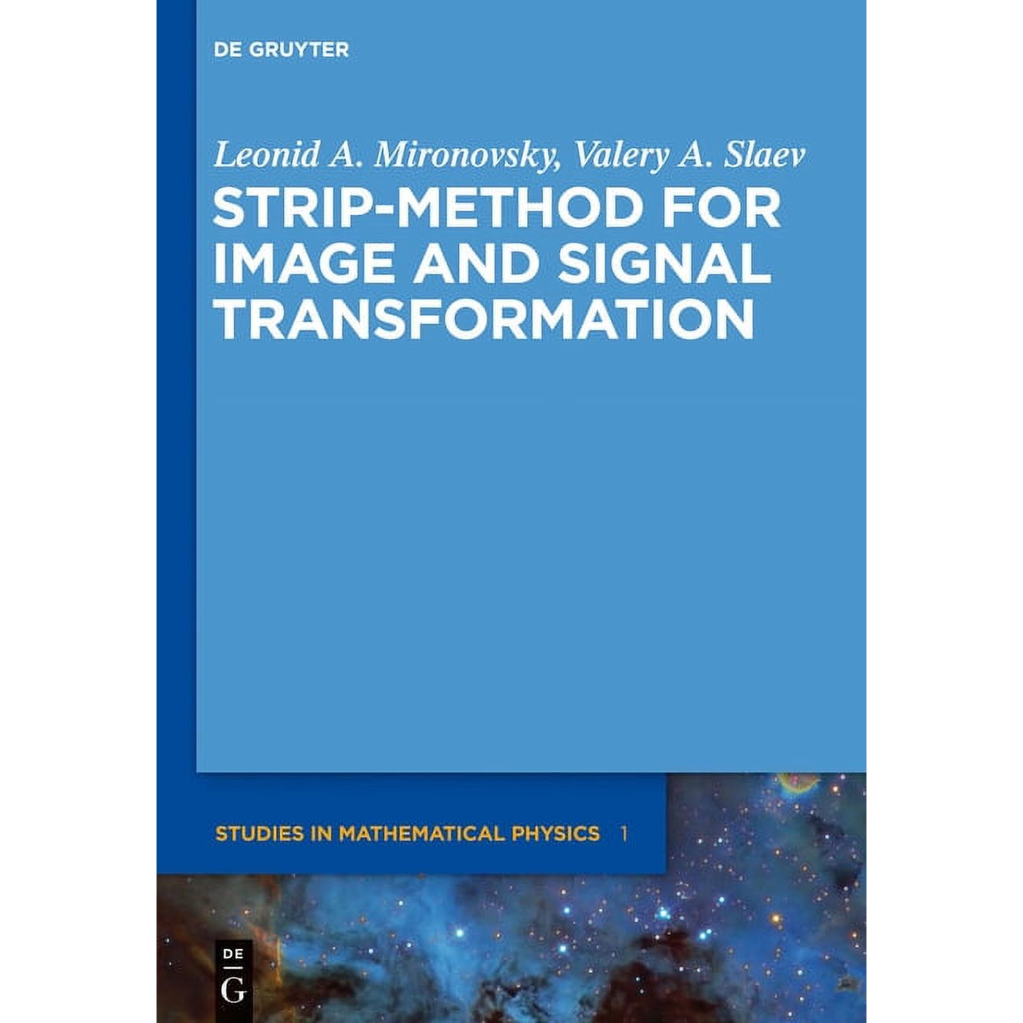 de Gruyter Studies in Mathematical Physi Strip-Method for Image and Signal Transformation, Book 1, (Hardcover)