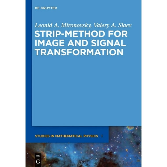 de Gruyter Studies in Mathematical Physi Strip-Method for Image and Signal Transformation, Book 1, (Hardcover)