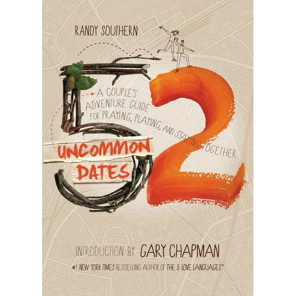 52 Uncommon Dates: A Couple's Adventure Guide for Praying, Playing, and Staying Together, (Paperback)