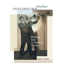 Fascinating Rhythm: Reading Jazz in American Writing, (Hardcover)