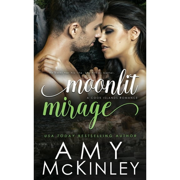 Moonlit Destination Moonlit Mirage: A Cook Islands Romance, Book 3, (Paperback)