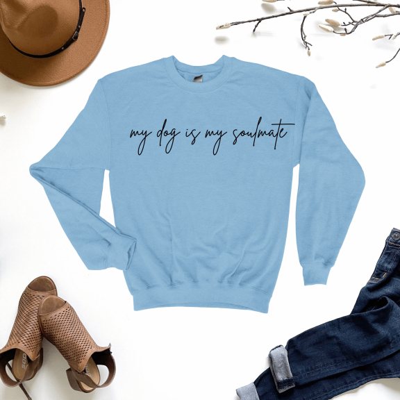 My Dog is My Soulmate Sweatshirt