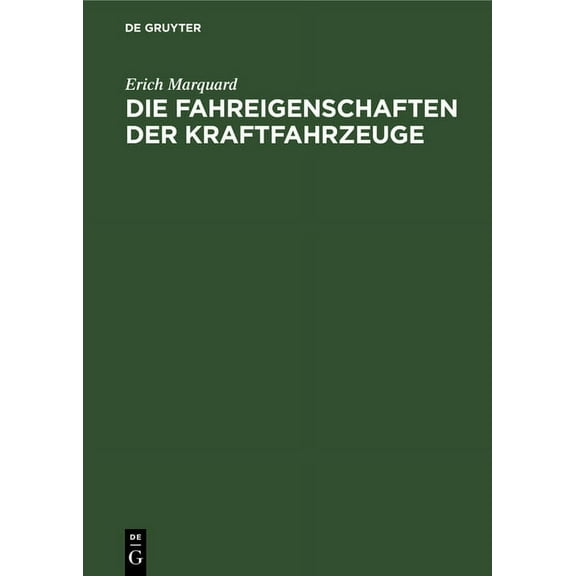 Die Fahreigenschaften Der Kraftfahrzeuge: Mit Besonderer Berücksichtigung Ihrer Versuchsmäßigen Ermittlung Und Der Rechn, (Hardcover)