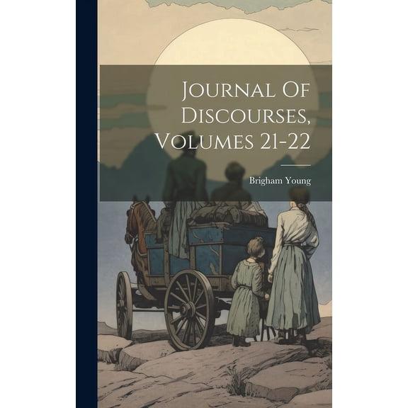 Journal Of Discourses, Volumes 21-22 (Hardcover)