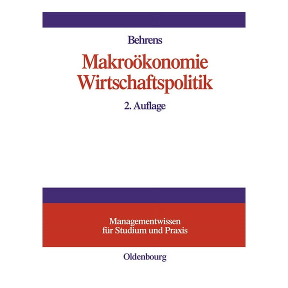 Managementwissen FÃ¼r Studium Und Praxis MakroÃ¶konomie - Wirtschaftspolitik, (Hardcover)