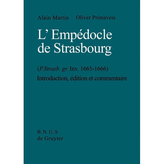 L'EmpÃ©docle de Strasbourg (P. Strasb. gr. Inv. 1665-1666), (Hardcover)
