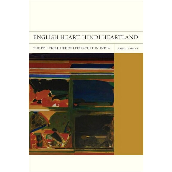 FlashPoints: English Heart, Hindi Heartland : The Political Life of Literature in India (Series #8) (Edition 1) (Paperback)