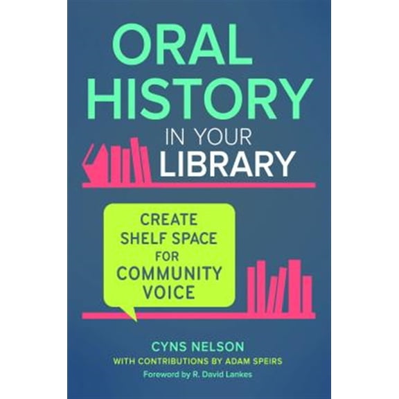 Pre-Owned Oral History in Your Library: Create Shelf Space for Community Voice Paperback