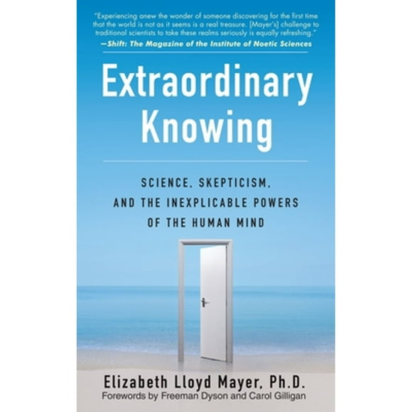 Pre-Owned Extraordinary Knowing: Science, Skepticism, and the Inexplicable Powers of the Human Mind (Paperback 9780553382235) by Elizabeth Lloyd Mayer
