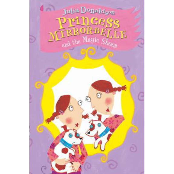 Pre-Owned Princess Mirror-Belle and the Magic Shoes (Paperback) 0330433296 9780330433297