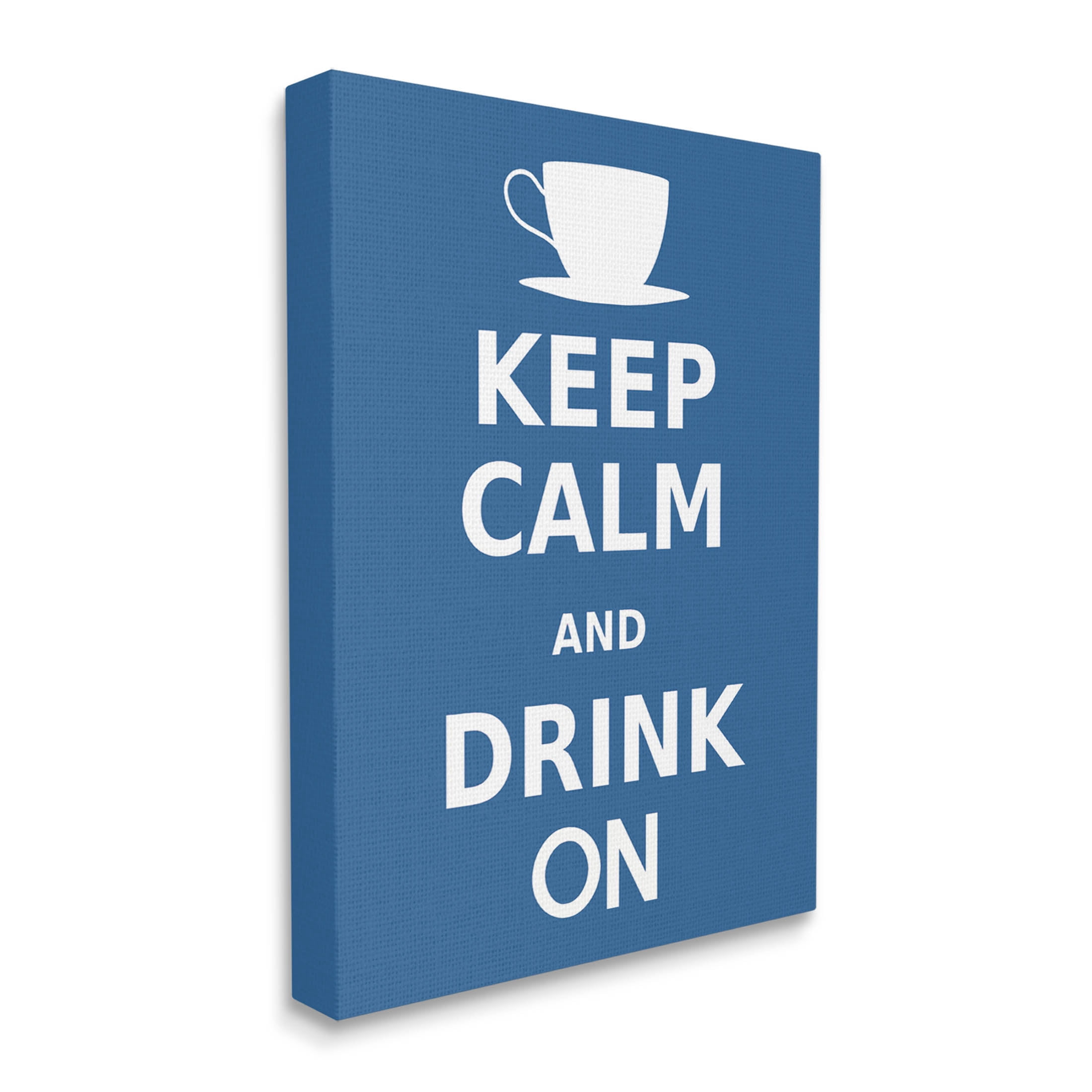 Keep Calm & Drink On Coffee Mug Food & Beverage Graphic Art Gallery Wrapped Canvas Print Wall Art