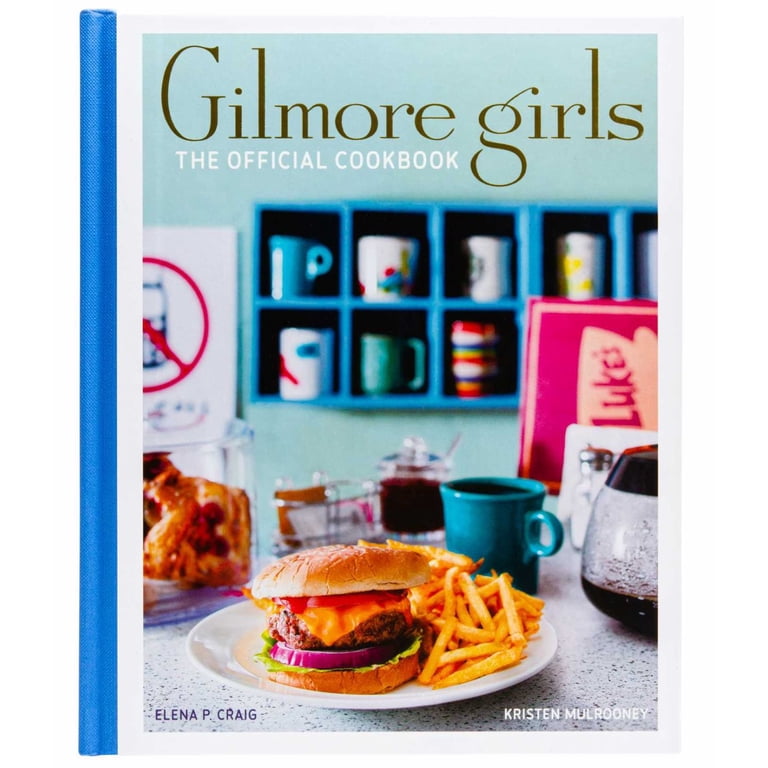 Gilmore Girls: the Official Cookbook (Hardcover) - Walmart.com