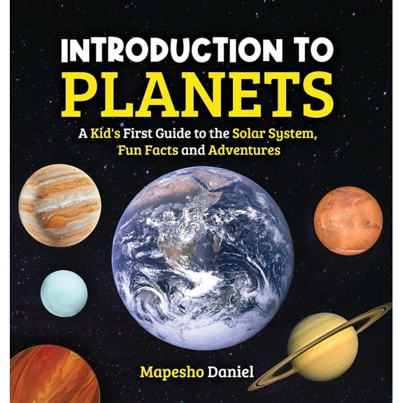 Introduction to Planets: A Kid's First Guide to the Solar System, Fun Facts and Adventures, (Hardcover)