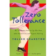 Zero Tollerance: An Intimate Memoir by the Man Who Revolutionized Figure Skating [Paperback - Used]