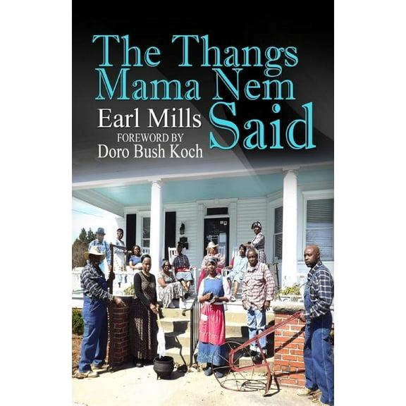 The Thangs Mama Nem Said (Paperback) by Earl Mills