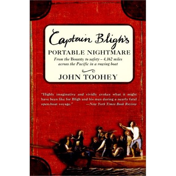 Pre-Owned Captain Bligh's Portable Nightmare: From the Bounty to Safety--4,162 Miles Across the (Paperback 9780060959524) by John M Toohey, Estate Fourth