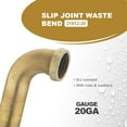 thumbnail image 4 of Highcraft 20-19122 Slip Joint Waste Bend for Tubular Drain Applications, 1-1/2 in. x 12 in., 20GA Brass, 4 of 6