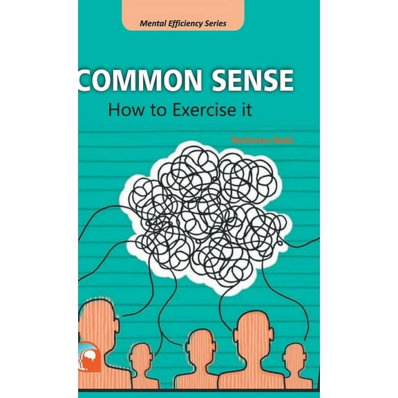 Common Sense: How to Exercise it, (Hardcover)