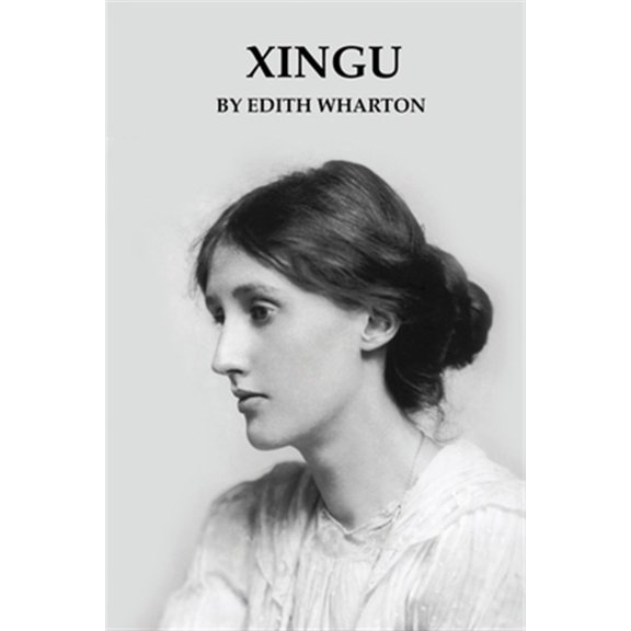 Xingu  Paperback  1657640841 9781657640849 Edith Wharton