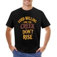 thumbnail image 7 of Lord Willing And The Creek Don’t Rise Energetic Men's Cotton Short Sleeve HD Print Tee for Casual T-Shirt Crew Neck Top Black S, 7 of 7