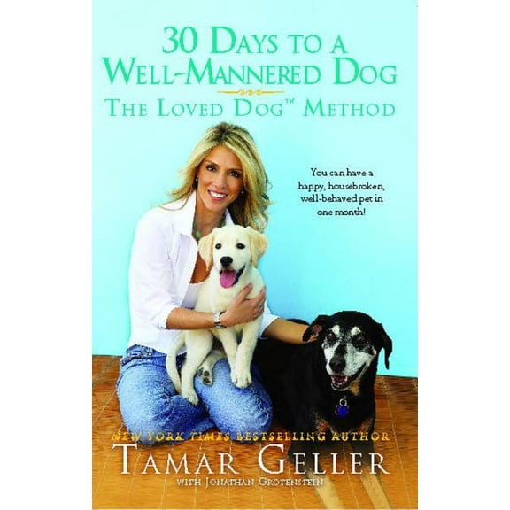 30 Days to a Well-Mannered Dog: The Loved Dog Method, (Paperback)