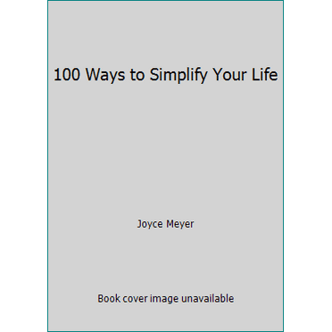 Pre-Owned 100 Ways to Simplify Your Life (Paperback) 1455538116 9781455538119