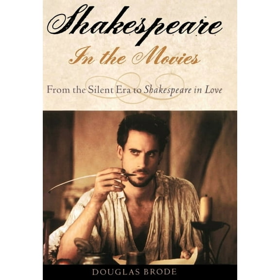 Shakespeare in the Movies: From the Silent Era to Shakespeare in Love, (Hardcover)