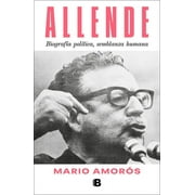 Allende. Biografa poltica, semblanza humana (Spanish Edition) / Allende: a Pol itical Biography, a Human Portrait (Paperback)