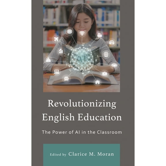 Revolutionizing English Education: The Power of AI in the Classroom, (Hardcover)