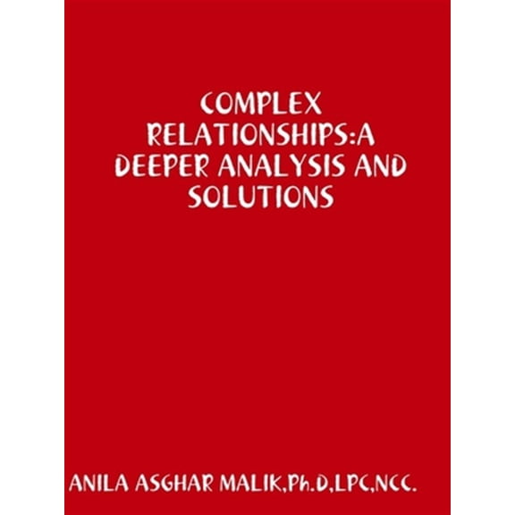 Pre-Owned Complex Relationships: A Deeper Analysis and Solutions, (Paperback)