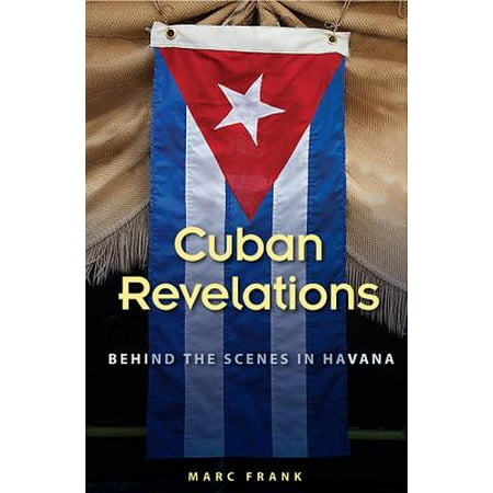 Cuban Revelations : Behind the Scenes in Havana